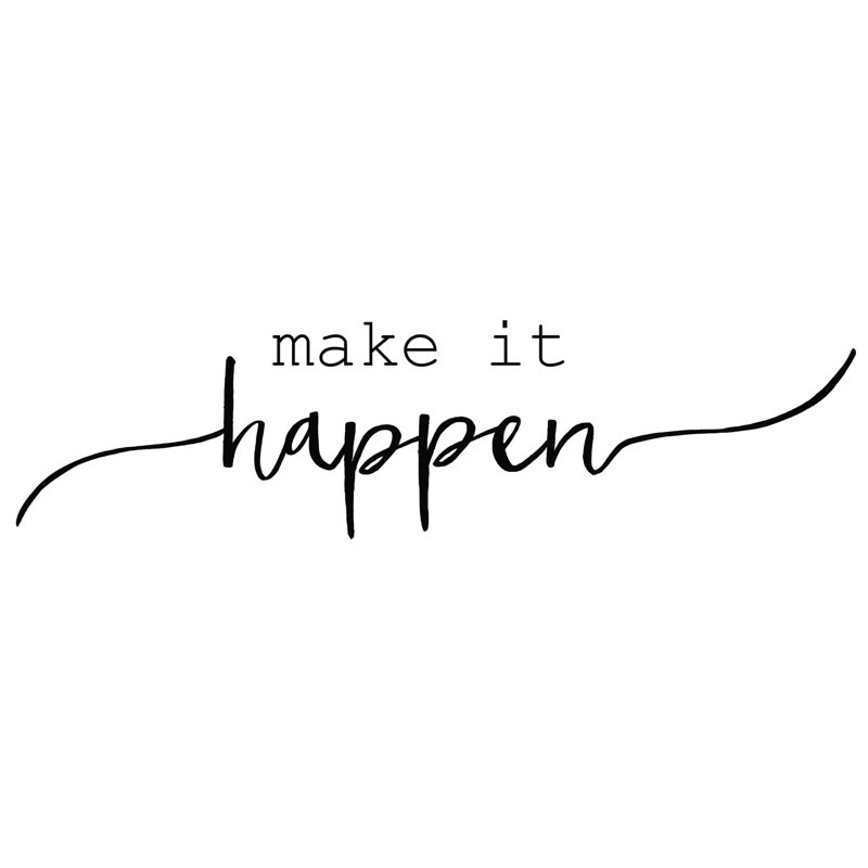 " Make It Happen 2 ", 12" H x 12" W  
