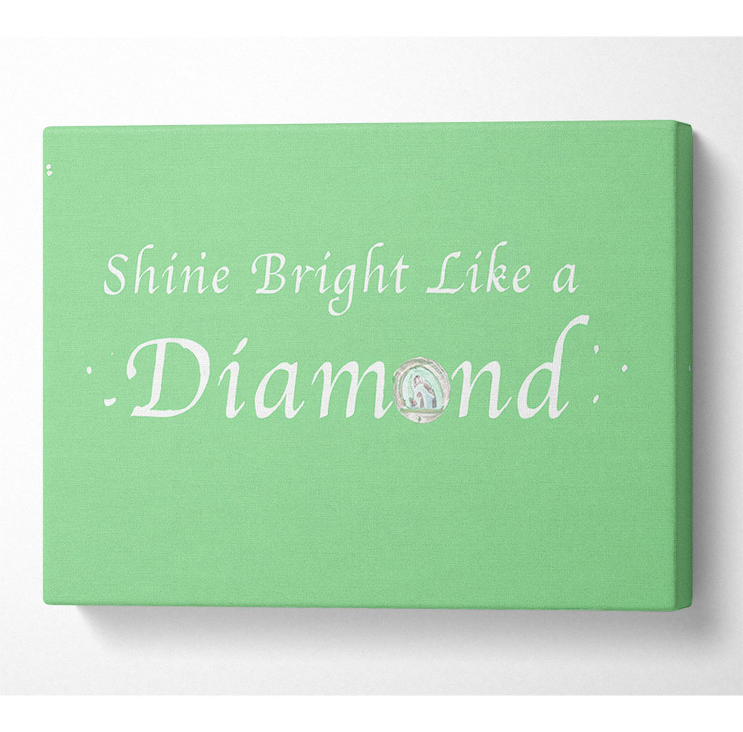 Musik-Zitat Shine Bright Like A Diamond Rihanna Green - Leinwanddrucke auf Leinwand