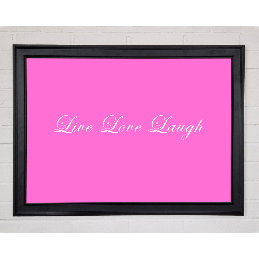 Liebe Zitat Live Love Laugh 2 Vivid Pink Gerahmter Druck