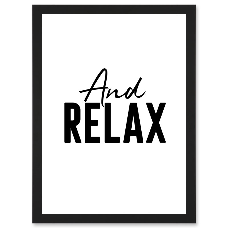And Relax - Single Picture Frame Print