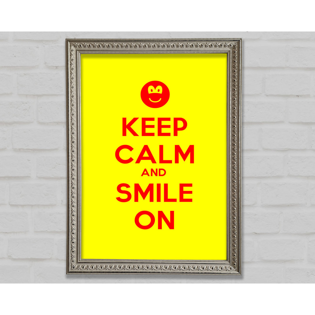 Keep Calm Smile On Yellow Gerahmter Druck