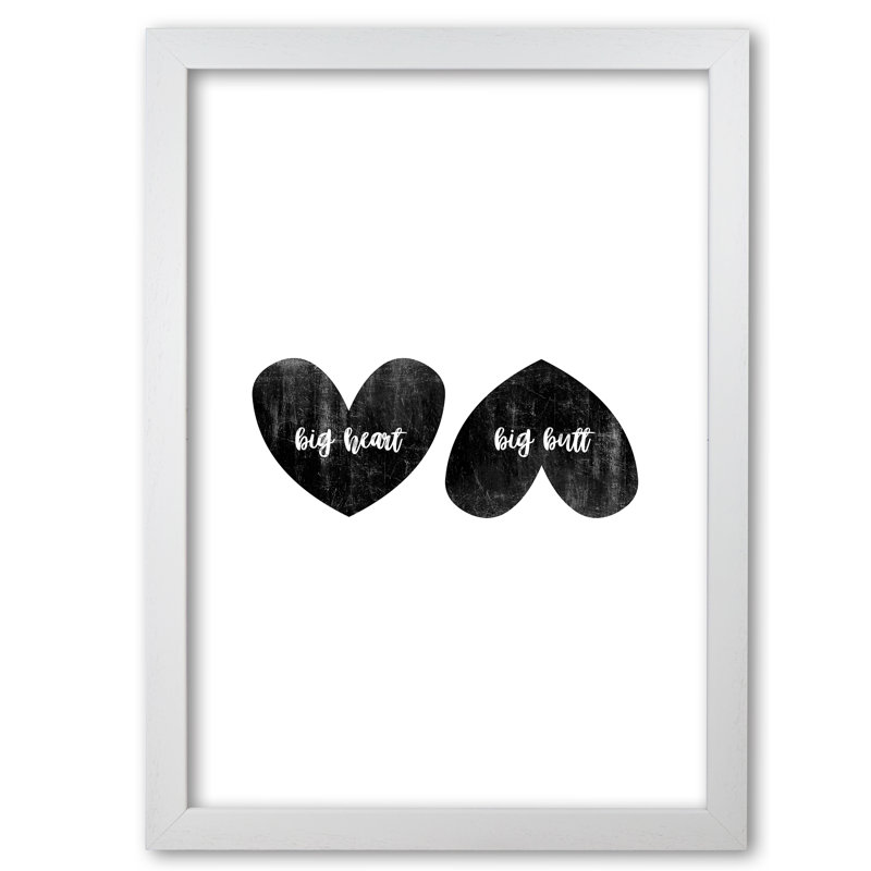 Big Heart Big Butt Humorous Art - Print, White Grain Frame, 30 cm H x 21 cm W x 5 cm D