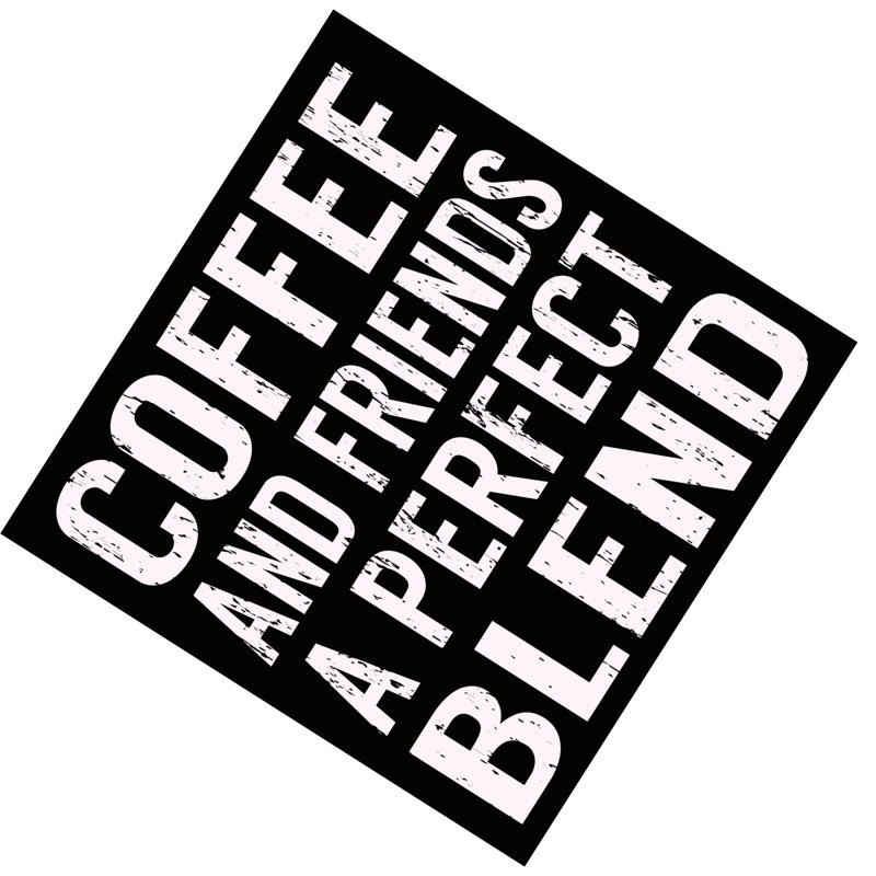 «Coffee And Friends A Perfect Blend» - panneau décoratif en bois 8 x 8 po