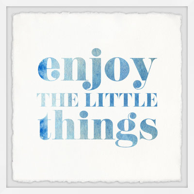 Enjoy the Little Things - Reproduction d'art textuel sur papier encadré
