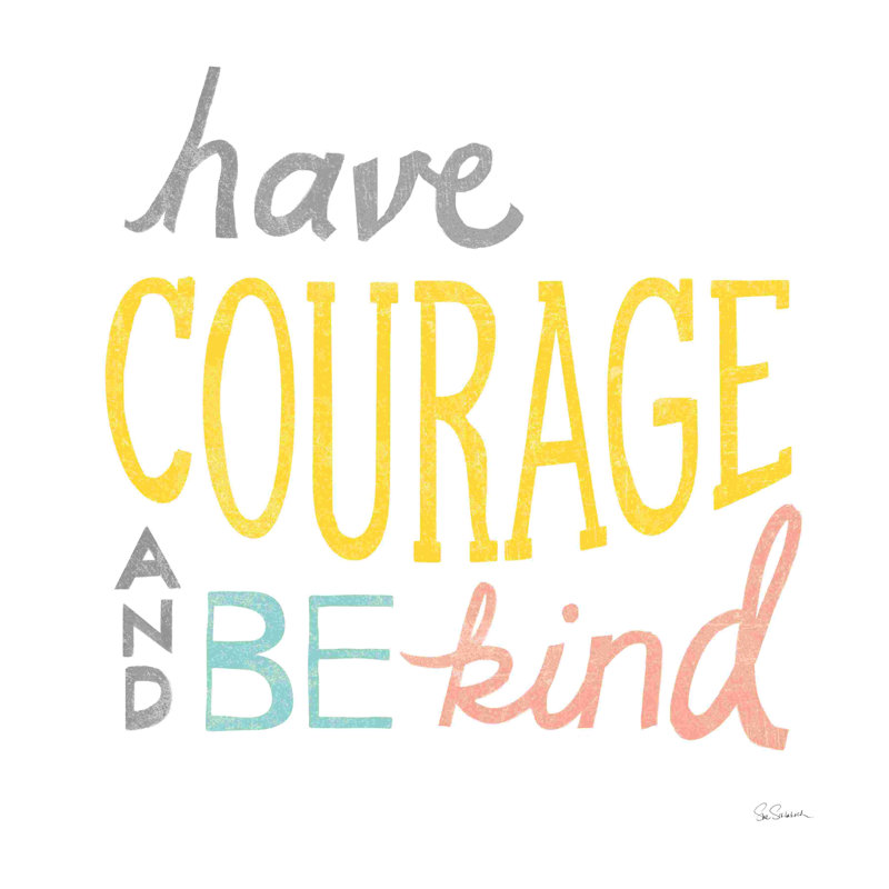" Have Courage " by Sue Schlabach, 12" H x 12" W, No, Wrapped Canvas
