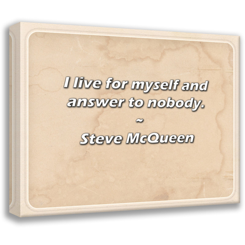 Citation artistique «Je vis pour moi et ne réponds à personne». Toile tendue par Steve McQueen