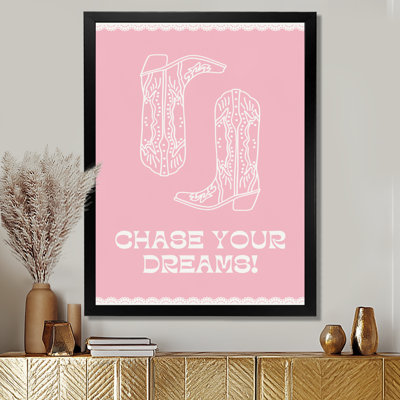 Pink Chase Your Dreams Cowboy Boots - Cowgirls Wall Art Print