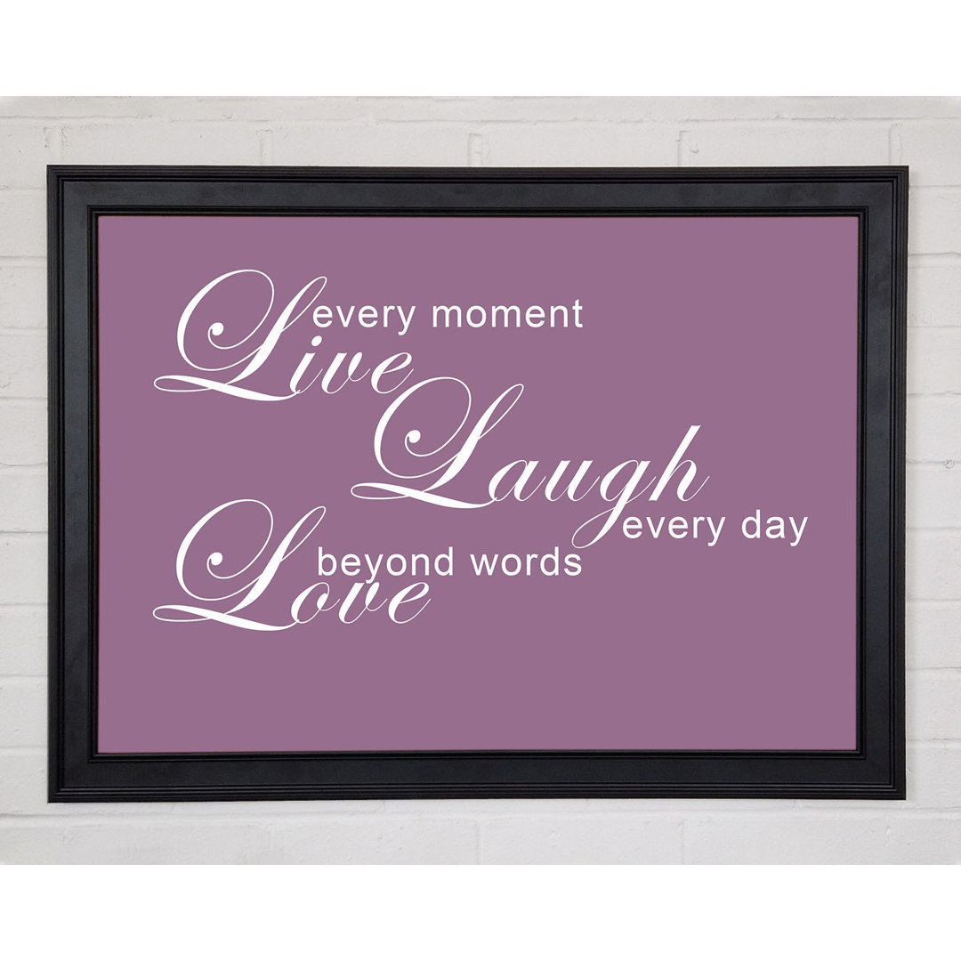 Home Quote Live Every Moment 3 Dusty Pink Gerahmter Druck 10238