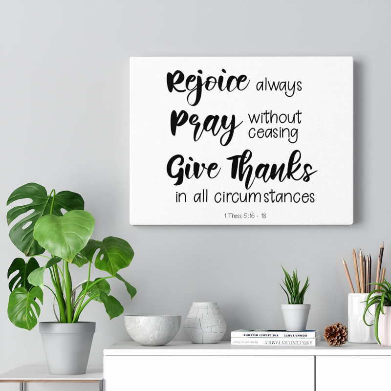 Rejoice, Pray, Give Thanks 1 Thess 5:16 1 Piece Wrapped Canvas Wall Art, 30cm H x 41cm W