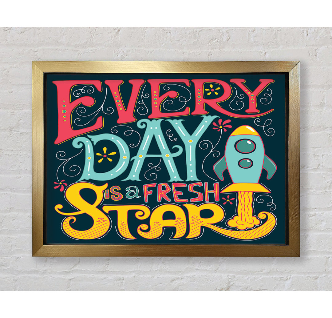 Every Day Is A Fresh Start - Einzelne Bilderrahmen Kunstdrucke