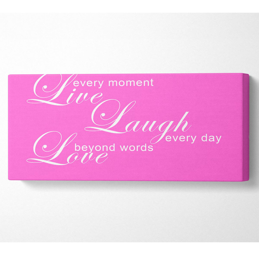 Liebe Zitat Live Every Moment 3 Vivid - Wrapped Canvas Kunstdrucke