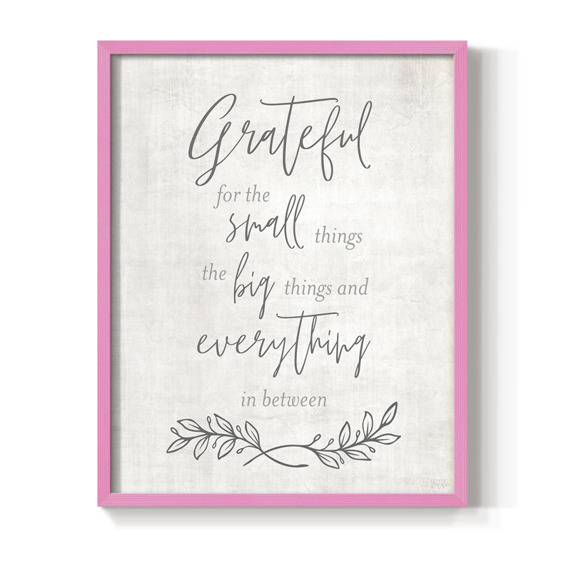 «Grateful for the Small Things», reproduction encadrée - bois massif, H 21 po x l 17 po, Rose