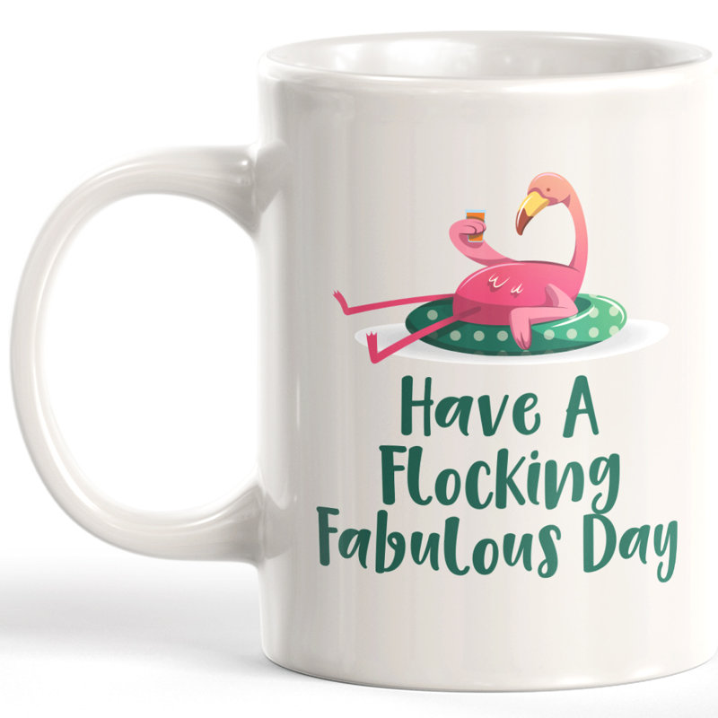 Tasse à café « have a flocking fabulous Day », Céramique, 11 oz