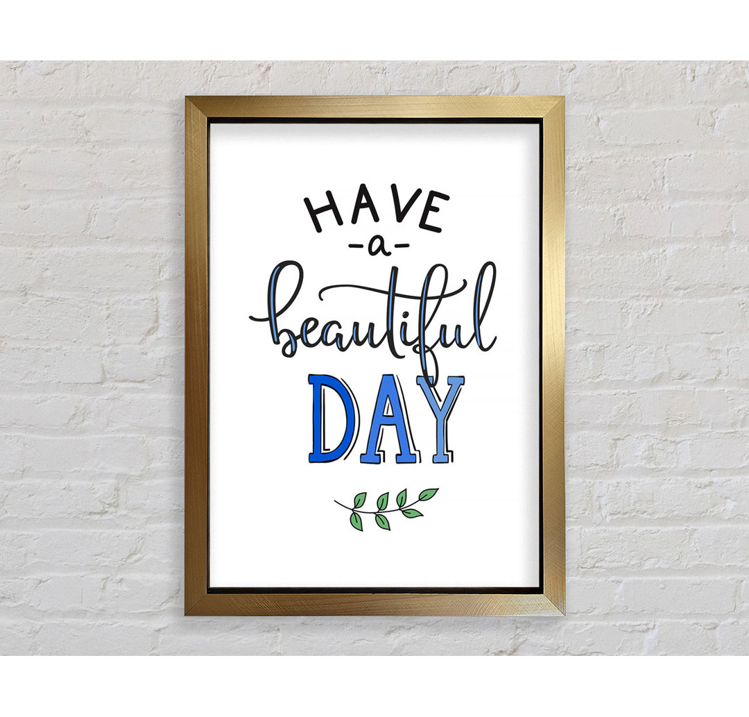 Have A Beautiful Day - Drucken