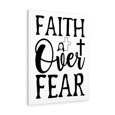 Faith Over Fear - Wrapped Canvas Print