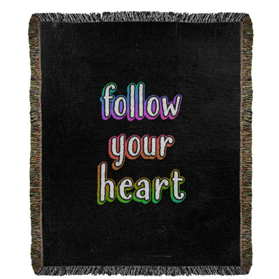 Follow Your Heart Quote Cotton Throw