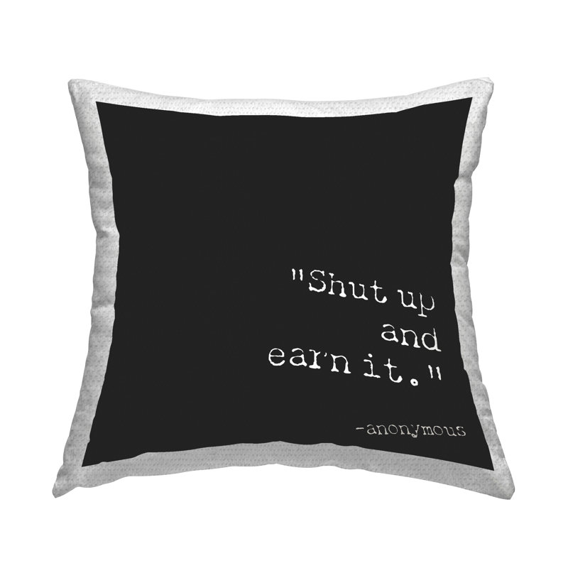 Coussin d'extérieur imprimé Shut Up And Earn It par Graffitee Studios