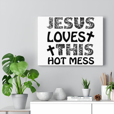 This Hot Mess - Wrapped Canvas Print