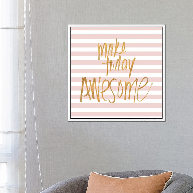 Make Today Awesome On Pink Stripes by Sd Graphics Studio - Print on Canvas, 66.04 cm H x 66.04 cm W, White Framed Canvas