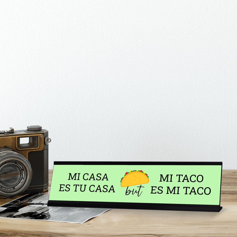 Enseigne de bureau Mi Casa Es Tu Casa But Mi Taco Es Mi Taco