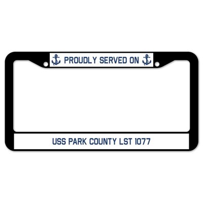 Proudly Served on USS PARK COUNTY LST 1077 Plate Frame -  SignMission, D-LPF-04-1678