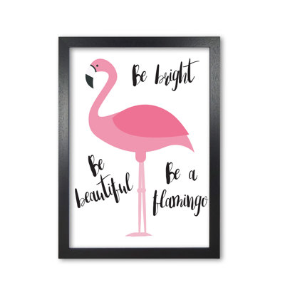 Be A Flamingo - Print