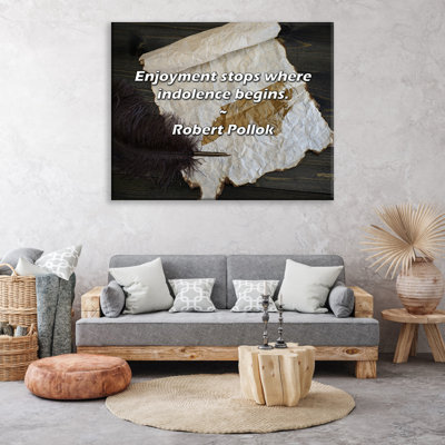 Artsy Quote "Enjoyment stops where indolence begins." By Robert Pollok Gallery Wrapped Canvas