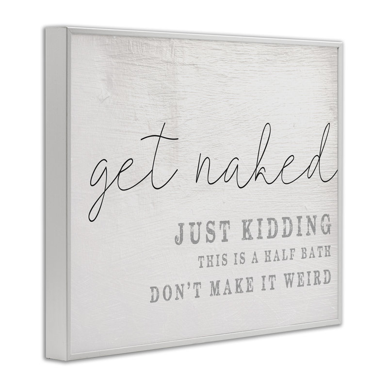 «Get Nake This Is A Half Bath», typographie blanche encadrée par estampe numérique, art texturé par Daphne Polselli