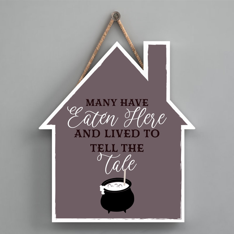 Many Have Eaten Here Wooden House Plaque
