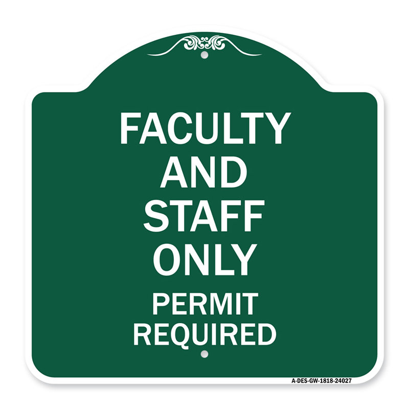 Signmission Designer Series Sign - Faculty And Staff Parking Only, Permit Required | Green & White 18" X 18" Heavy-Gauge Aluminum Architectural Sign | Protect Your Business | Made In The USA