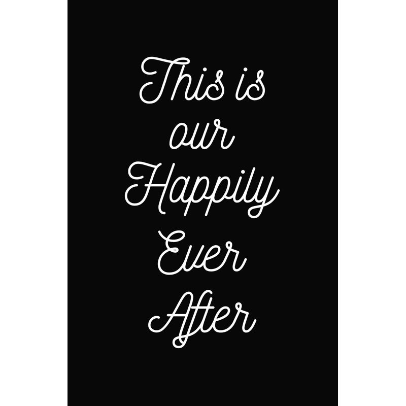 «Happily Ever After 2», art textuel sur toile tendue, H 36 po x l 24 po