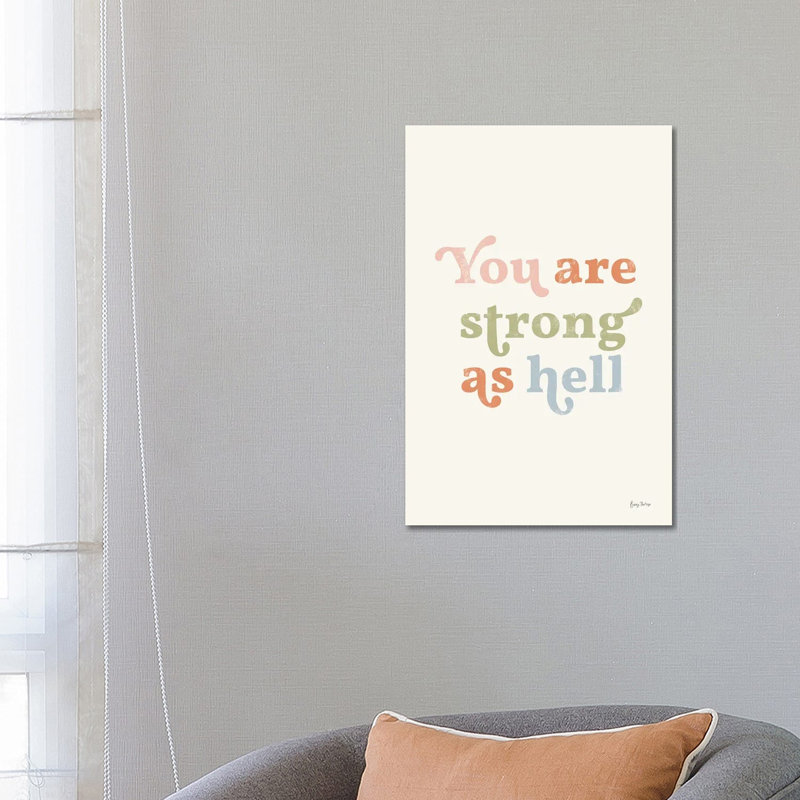 You Are Strong Pastel by Becky Thorns - Wrapped Canvas Print, 66.04 cm H x 45.72 cm W x 1.91 cm D