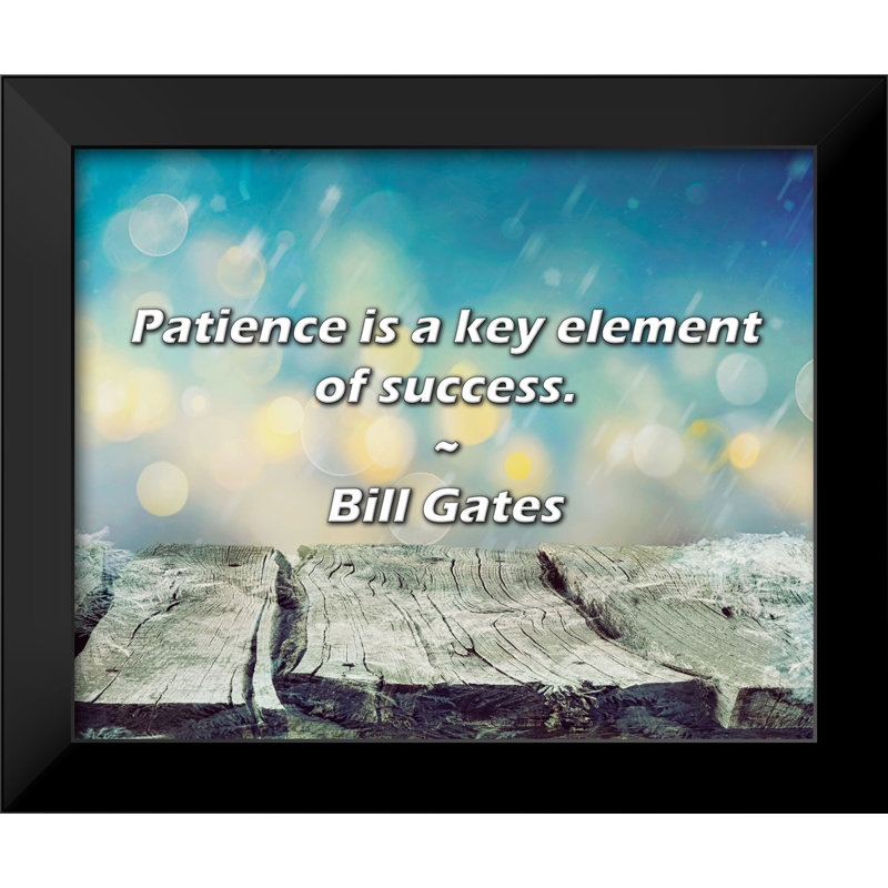 Citation de Bill Gates: La patience est un élément clé du succès.