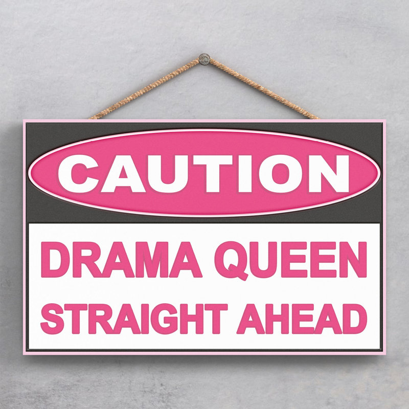 Drama Queen Ahead - Print on MDF