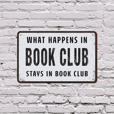 What Happens In Book Club Stays In Book Club 8 Inch x 12 Inch Plastic Sign Spoilers And Snacks Only Perfect for Living Rooms Libraries Classrooms Fun Gift for Readers Librarians Friends