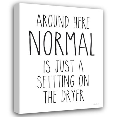 Trinx Lettered And Lined Gallery Wrapped Canvas Art Titled: Normal Dryer Setting