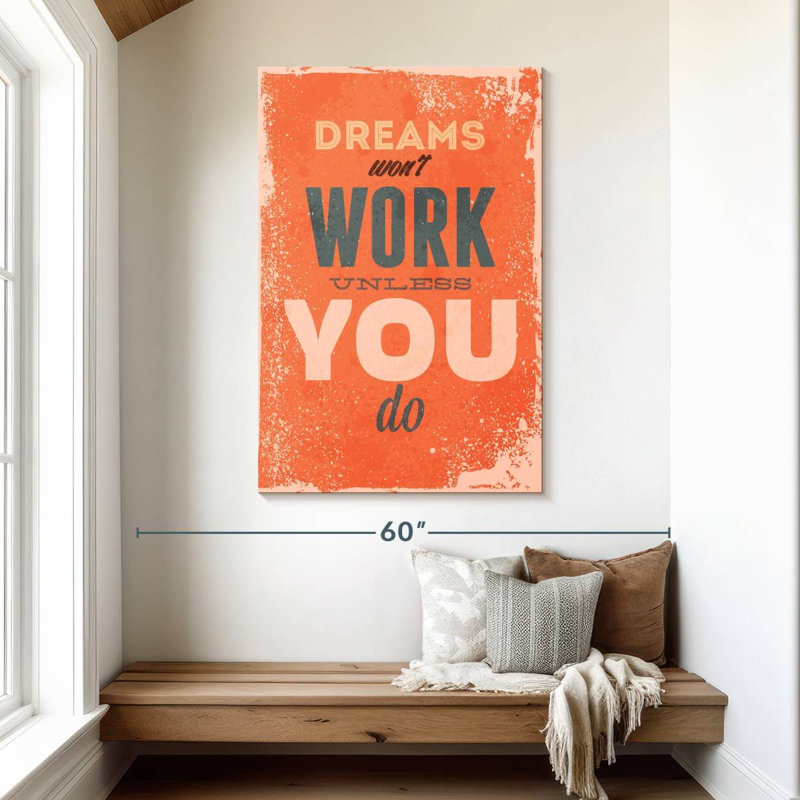 Work For Dreams, 48" H x 32" W