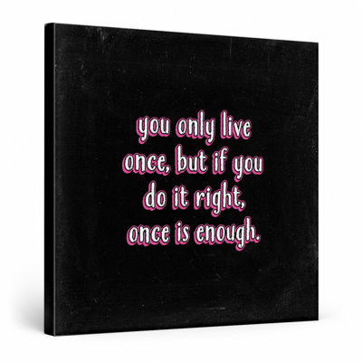 «You Only Live Once, but If You Do It Right, Once Is Enough» - Art mural aquarelle sur toile