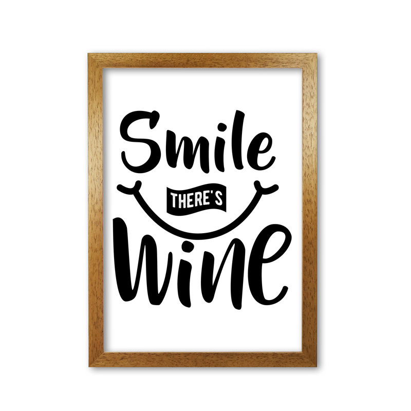 Smile There's Wine - Print, 85 cm H x 60 cm W x 5 cm D, Honey Oak Frame
