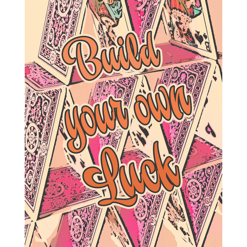 Build Your Own Luck 16x20
