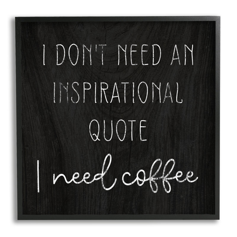 «Need Coffee», calligraphie humoristique patinée, Giclée encadrée noir minuit, L 12 po x H 12 po