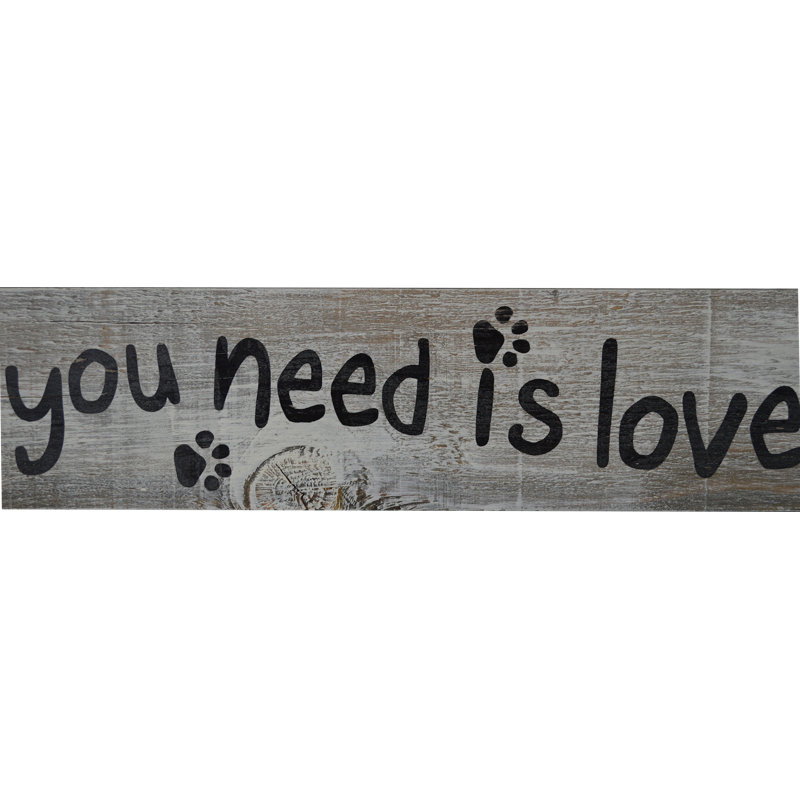 «All You Need Is Love and a Dog», reproduction d'art textuel sur bois, Blanc grange