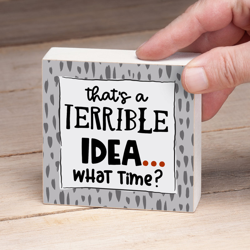 Terrible Idea Wood Box Sign