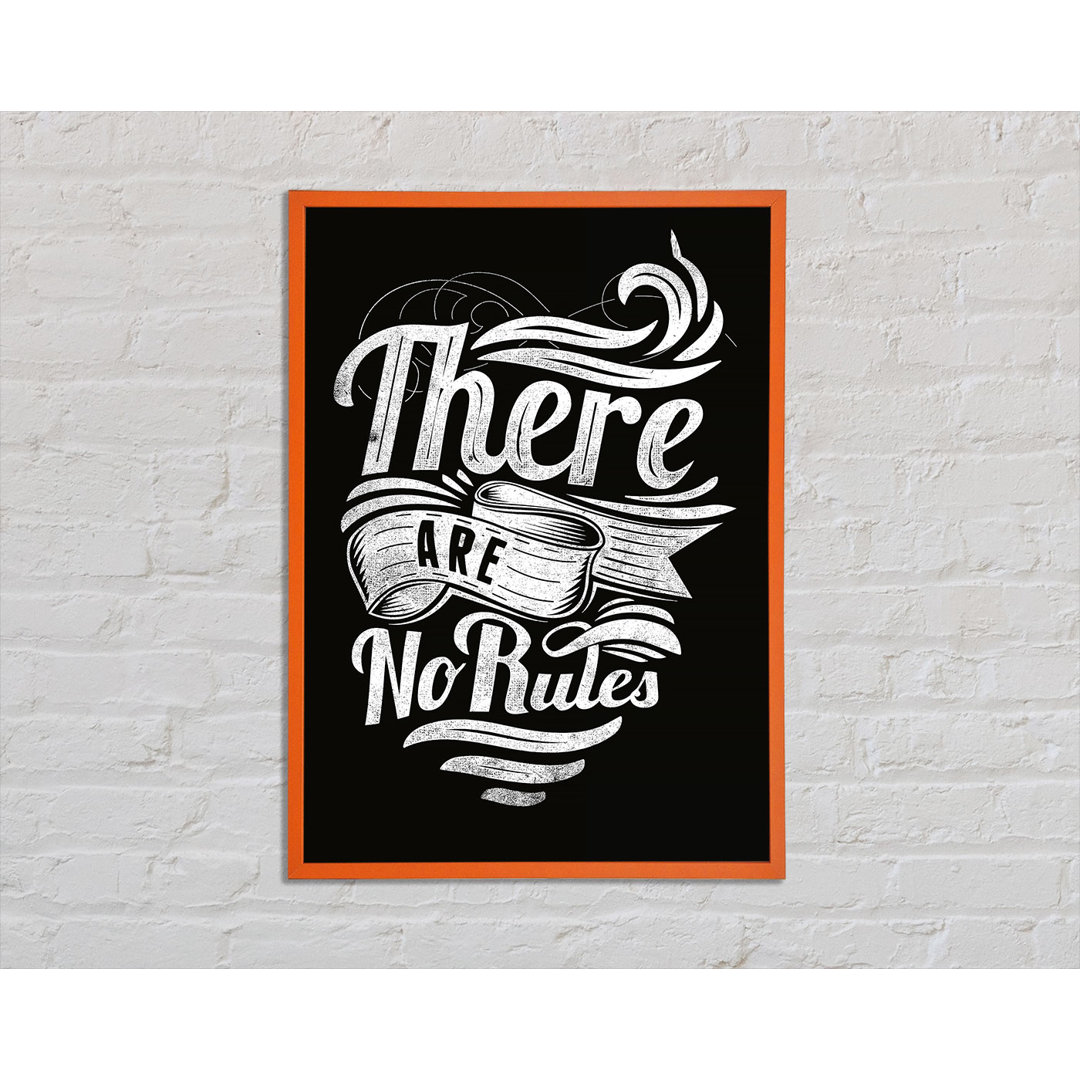 There Are No Rules - Einzelne Bilderrahmen Kunstdrucke