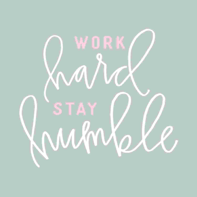Work Work Stay Humble 7, H 12 po x l 12 po