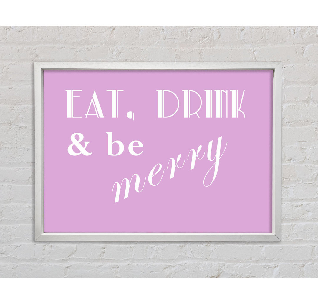 Küche Zitat Eat Drink N Be Merry Lilac - Druck