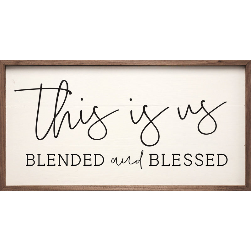 This Is Us Blended And Blessed, H 8 po x l 16 po