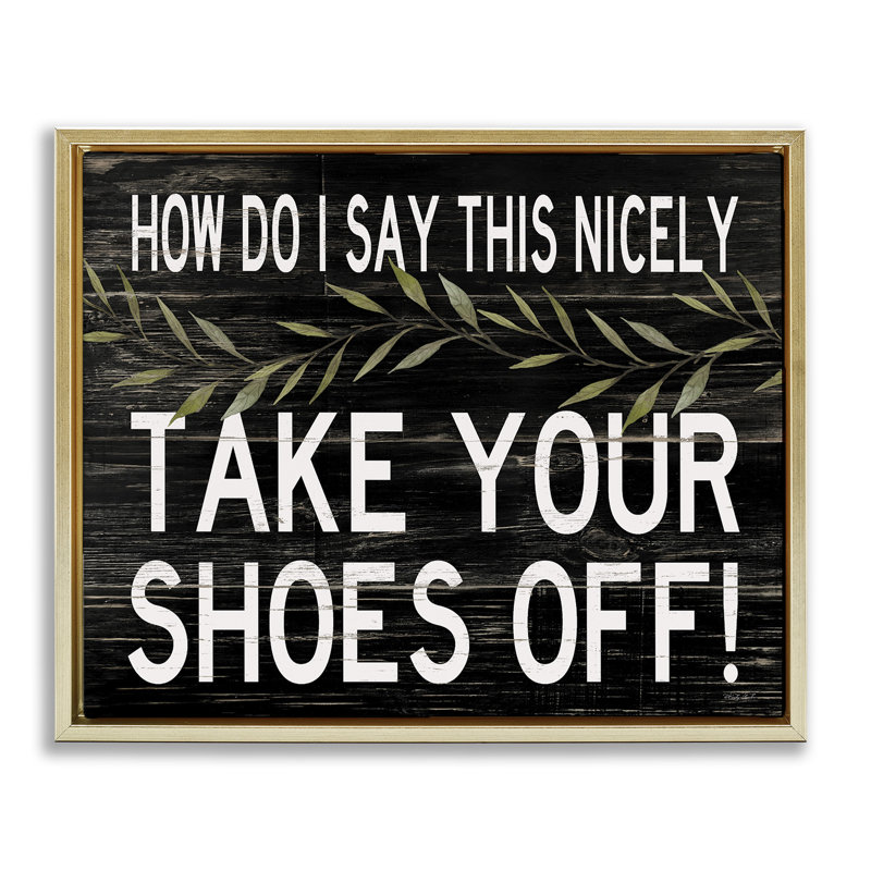 «Take your chaussures off phrase», Cindy Jacobs, H 31 po x l 25 po, Cadre flottant métallique doré