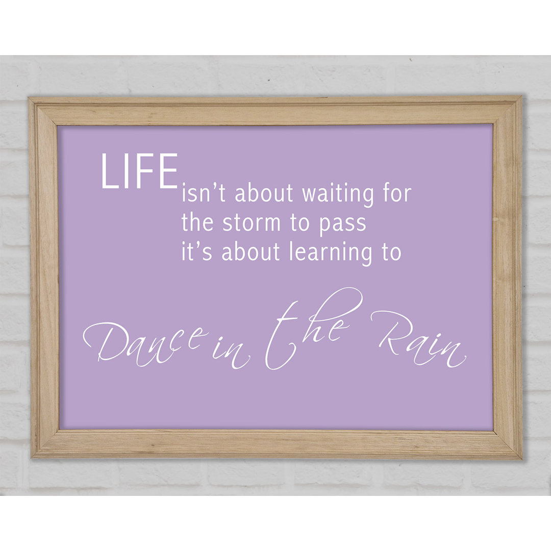 Life Isnt About Waiting 2 Lilac Gerahmter Druck