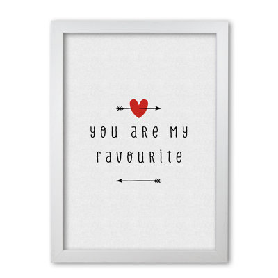 You Are My Favourite - Print